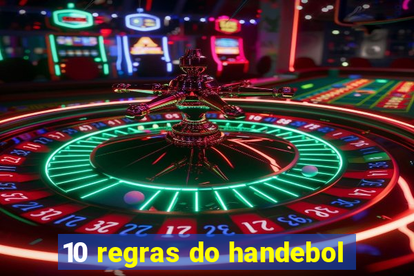 10 regras do handebol